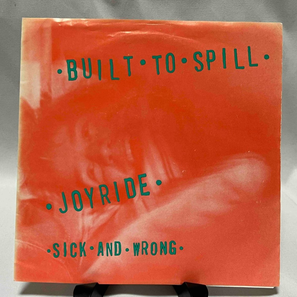 Built To Spill - Joyride / Sick And Wrong - preppy records