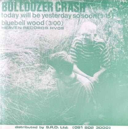 Bulldozer Crash - Today Will Be Yesterday So Soon / Bluebell Wood - preppy records