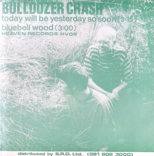 Bulldozer Crash - Today Will Be Yesterday So Soon / Bluebell Wood - preppy records