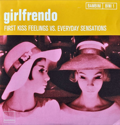 Girlfrendo – First Kiss Feelings Vs. Everyday Sensations - preppy records