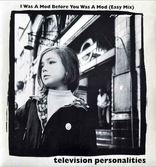 Television Personalities – I Was A Mod Before You Was A Mod (Easy Mix) - preppy records