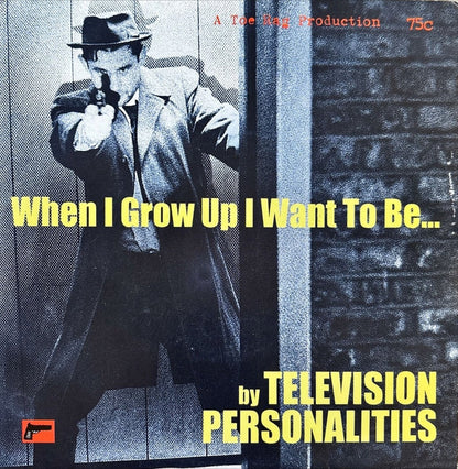 Television Personalities - When I Grow Up I Want To Be... - preppy records