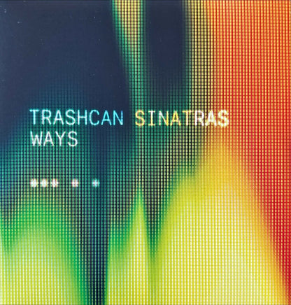 Trashcan Sinatras - Ways / The Closer You Move Away From Me - preppy records