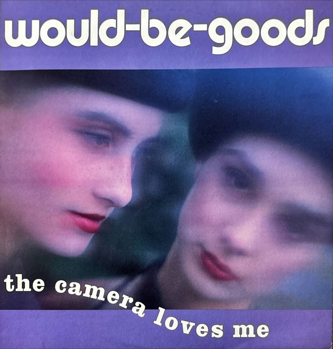 Would - Be - Goods - The Camera Loves Me - preppy records